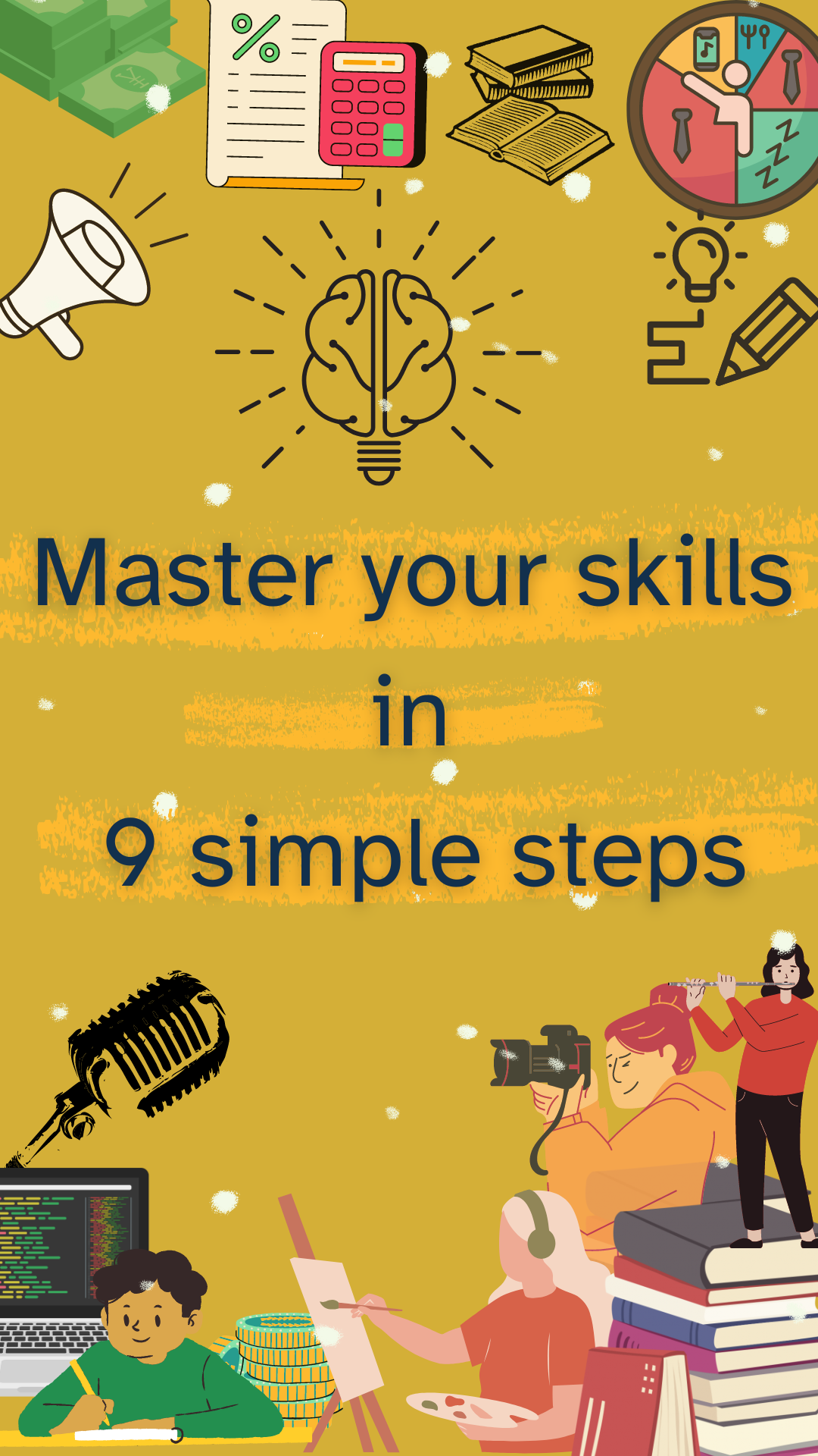 Mastering your skills with 9 simple steps